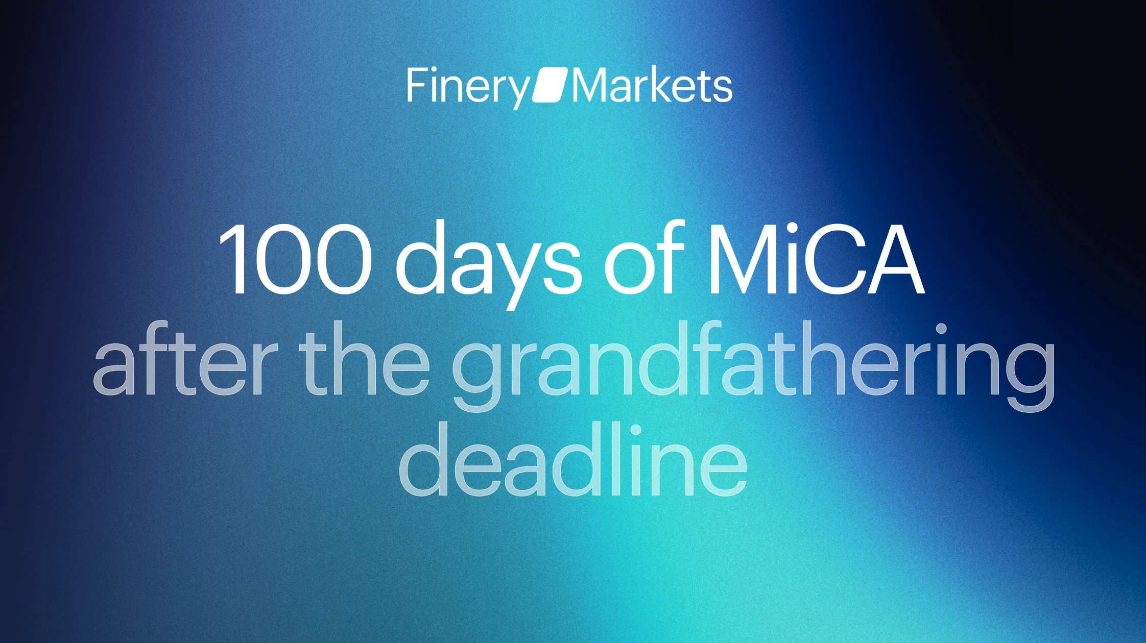 100 days of MiCA after the grandfathering deadline