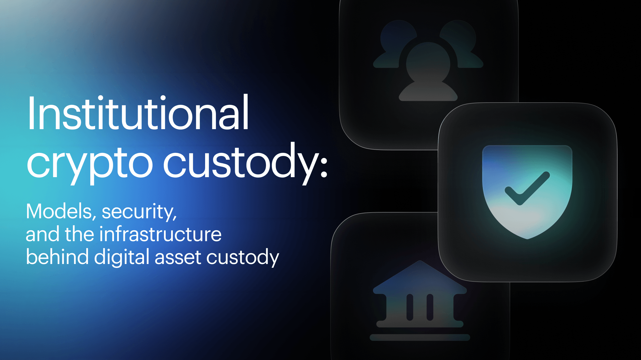 Institutional Crypto Custody: Models, Security, and the Infrastructure Behind Digital Asset Custody