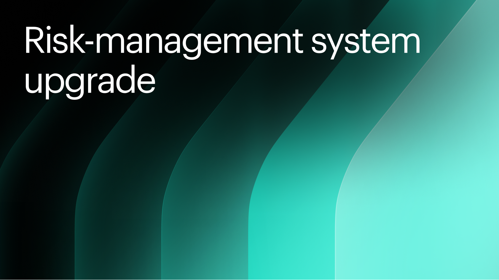 Risk-management system upgrade