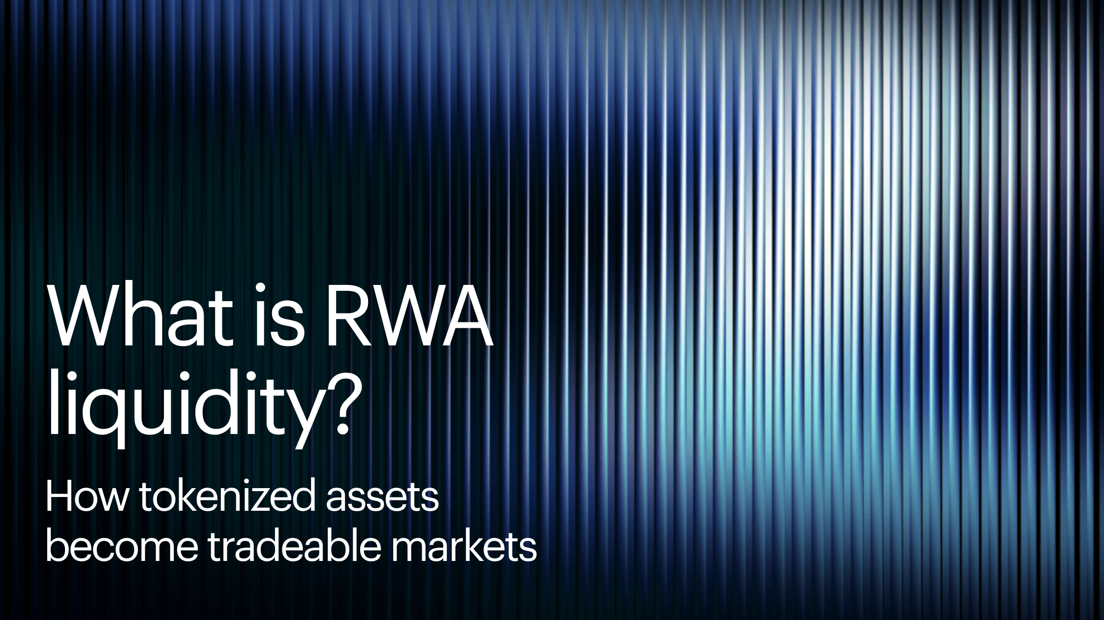 What Is RWA Liquidity? How Tokenized Assets Become Tradeable Markets