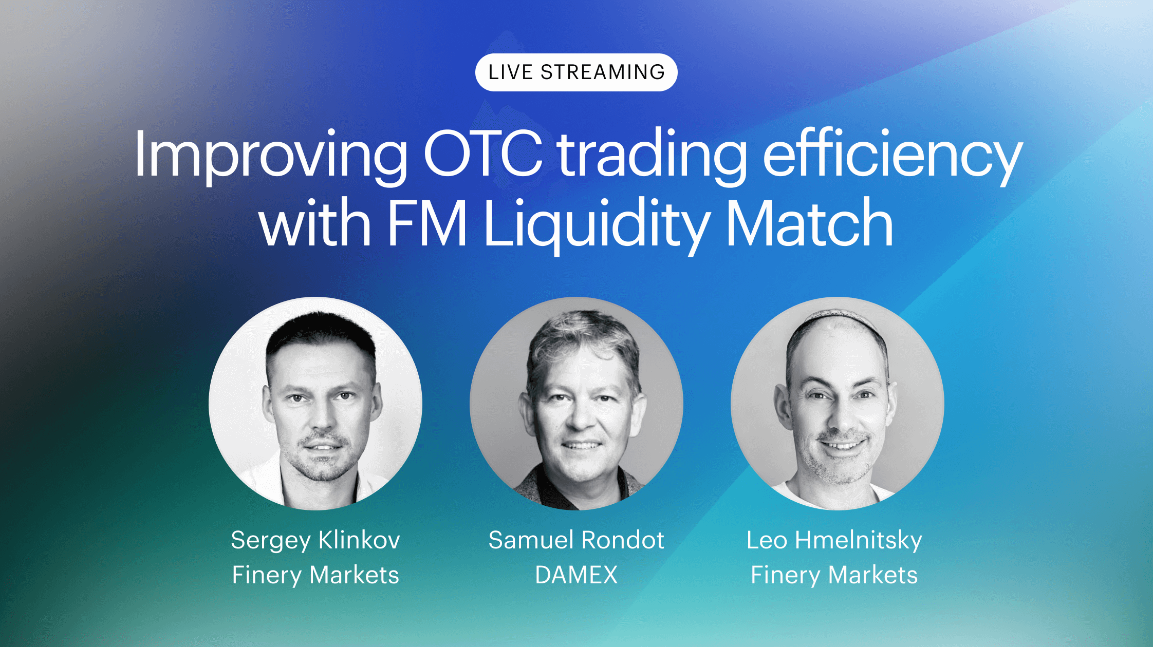 Livestream highlights: improving OTC trading efficiency with FM Liquidity Match