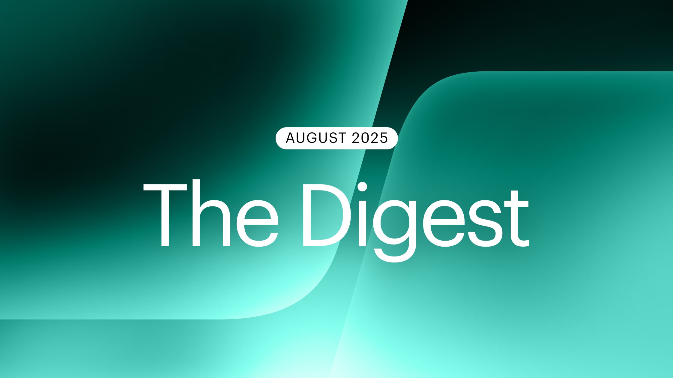 The Digest | August 2025