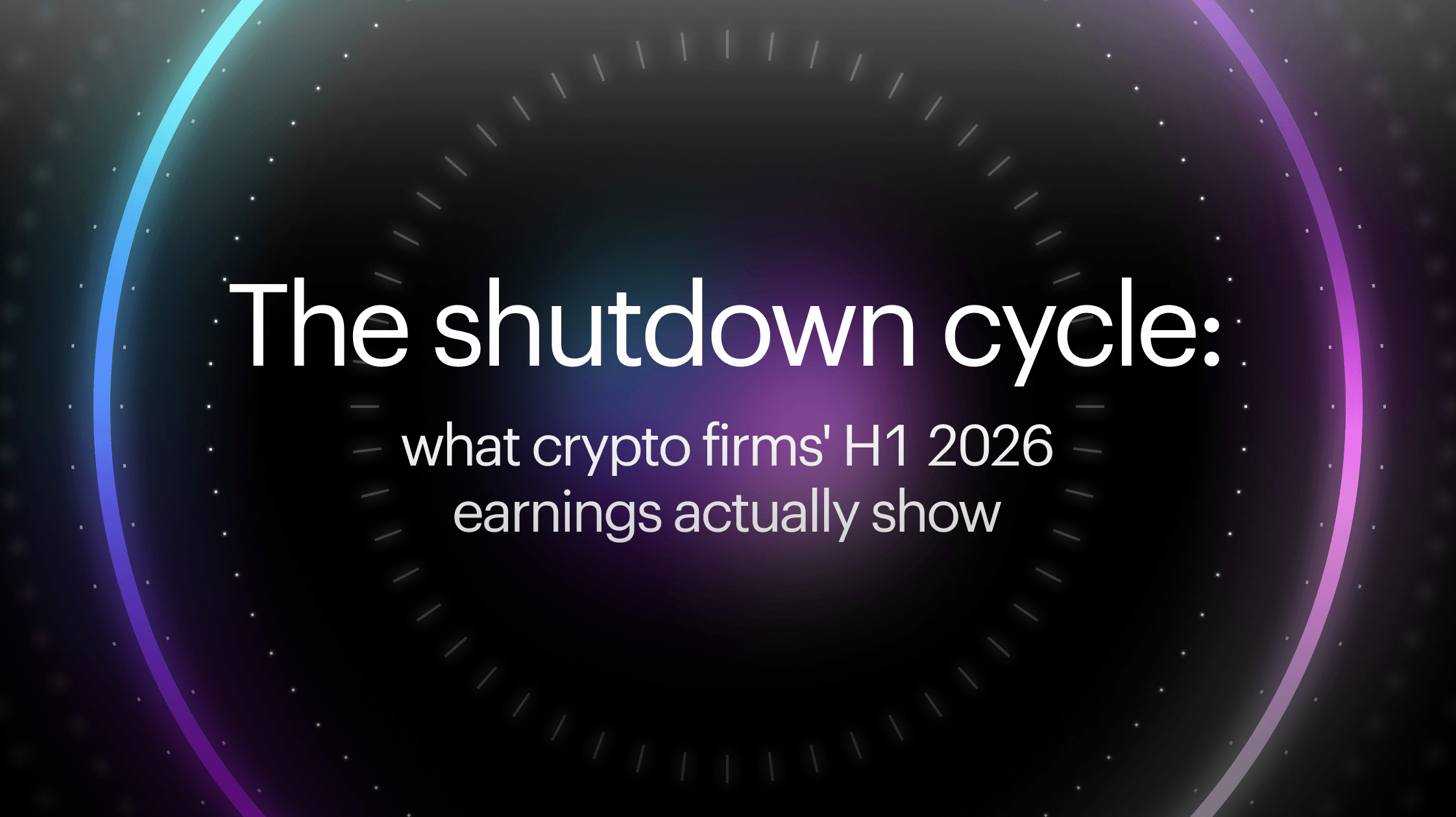 The shutdown cycle: what crypto firms' H1 2026 earnings actually show