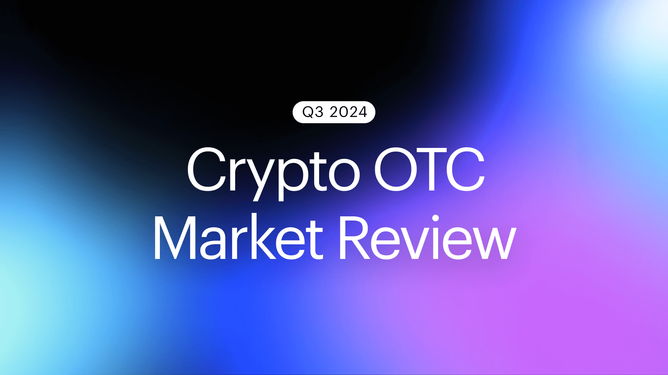 Crypto OTC Review: Q3 2024