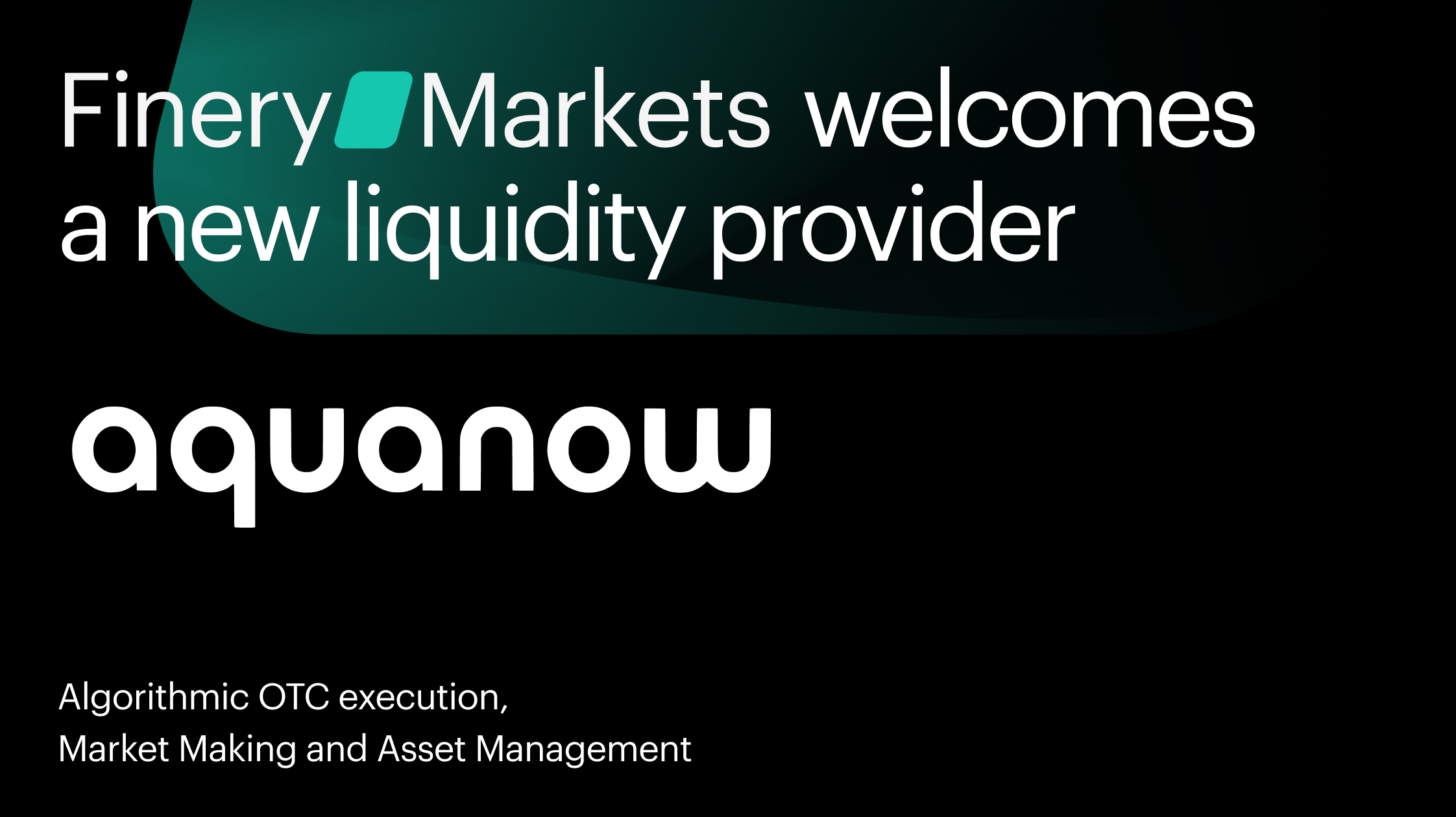 Aquanow started streaming liquidity via Finery Markets