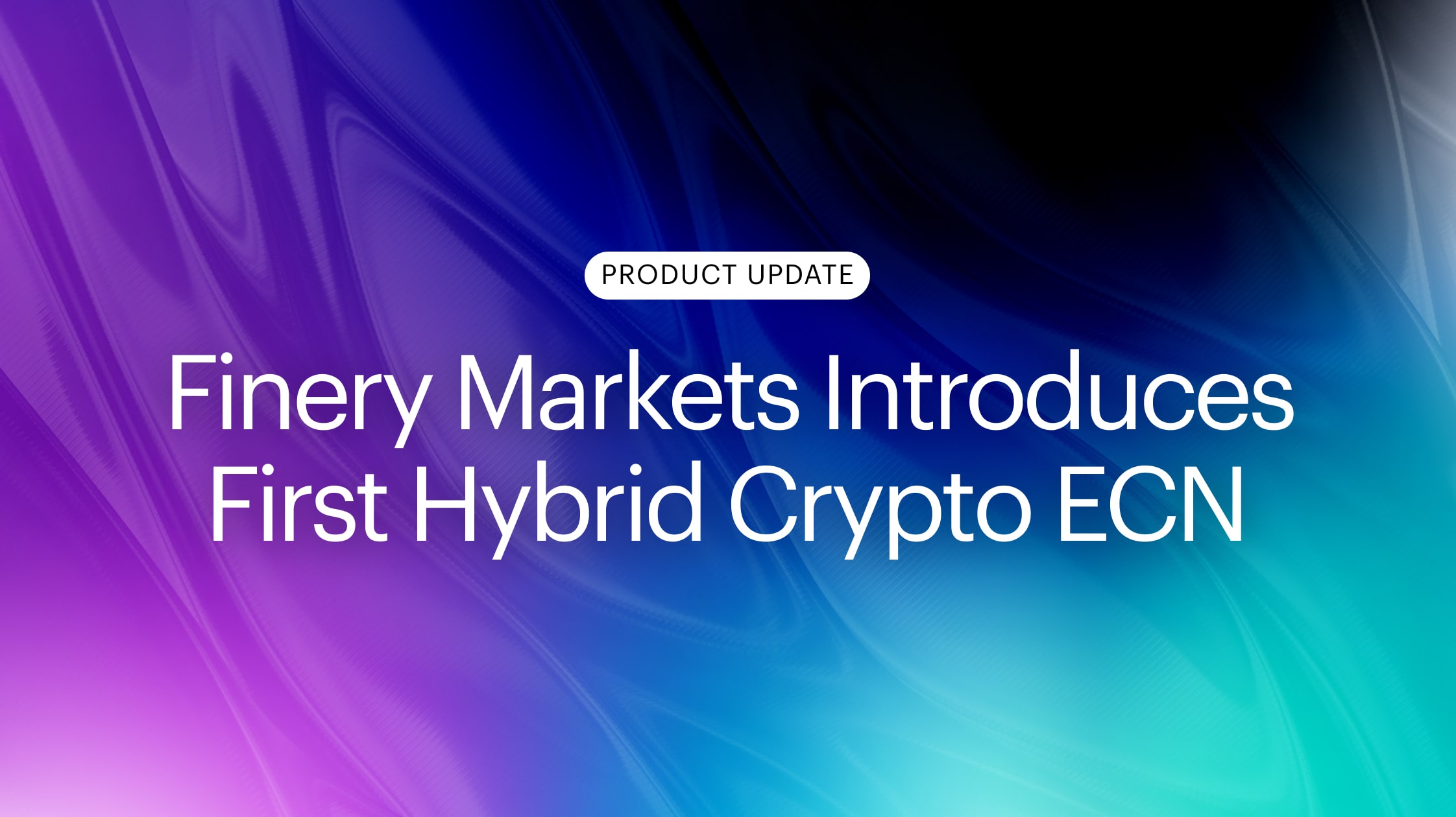 Finery Markets enhances its crypto ECN with new RFQ execution method