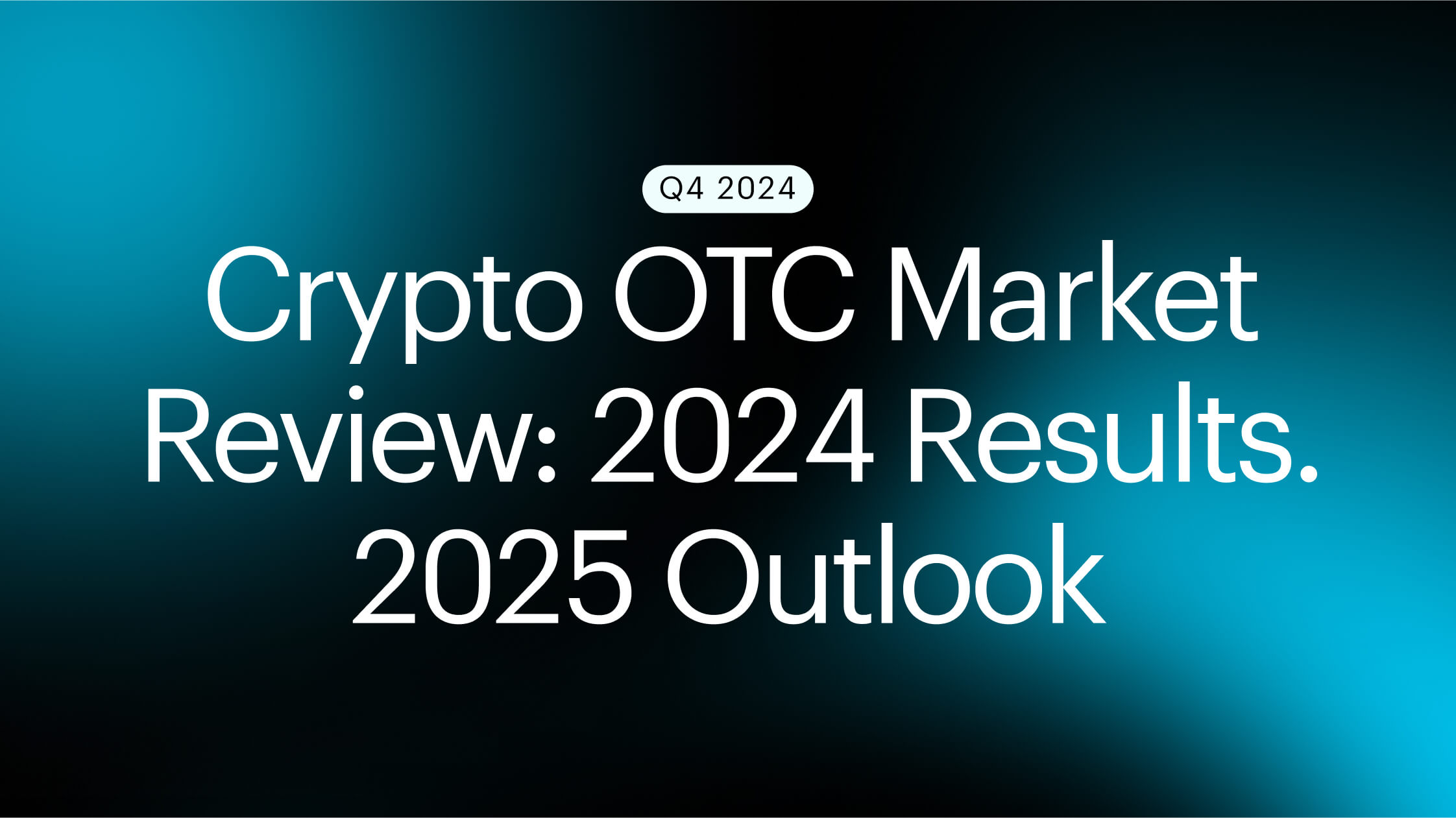 Crypto OTC Review: 2024 Results & 2025 Outlook